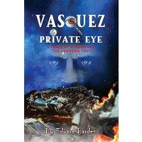 Vasquez Private Eye: A fable of Murder and the Unknown Truth - Vasquez Private Eye: A fable of Murder and the Unknown Truth - jetzt bei oelder-buchhandlung.de kaufen