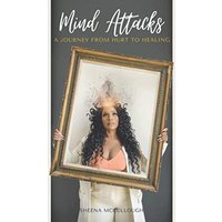 Mind Attacks: A Journey From Hurt to Healing - Mind Attacks: A Journey From Hurt to Healing - jetzt bei oelder-buchhandlung.de kaufen