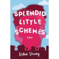 Splendid Little Schemes: A Novel - Splendid Little Schemes: A Novel - jetzt bei oelder-buchhandlung.de kaufen