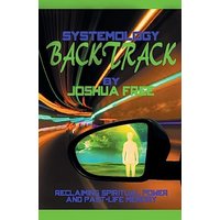 Systemology Backtrack: Reclaiming Spiritual Power and Past-Life Memory - Systemology Backtrack: Reclaiming Spiritual Power and Past-Life Memory - jetzt bei oelder-buchhandlung.de kaufen