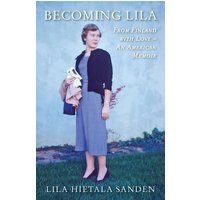 Becoming Lila: From Finland with Love-An American Memoir - Becoming Lila: From Finland with Love-An American Memoir - jetzt bei oelder-buchhandlung.de kaufen