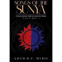 Songs of the Sunya: Tales from the Sands of Time Volume I - Songs of the Sunya: Tales from the Sands of Time Volume I - jetzt bei oelder-buchhandlung.de kaufen