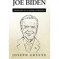 Joe Biden: A Biography of an American President - Joe Biden: A Biography of an American President - jetzt bei oelder-buchhandlung.de kaufen