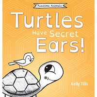 Turtles Have Secret Ears: A light-hearted book on the different types of sounds turtles can hear (Awesome Animals) - Turtles Have Secret Ears: A light-hearted book on the different types of sounds turtles can hear (Awesome Animals) - jetzt bei oelder-buchhandlung.de kaufen
