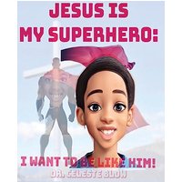 Jesus Is My Superhero: I Want To Be Like Him - Jesus Is My Superhero: I Want To Be Like Him - jetzt bei oelder-buchhandlung.de kaufen