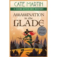 Assassination in the Glade: A Viking Witch Cozy Mystery (The Viking Witch Cozy Mysteries, Band 11) - Assassination in the Glade: A Viking Witch Cozy Mystery (The Viking Witch Cozy Mysteries, Band 11) - jetzt bei oelder-buchhandlung.de kaufen