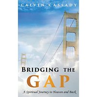 Bridging the Gap: A Spiritual Journey to Heaven and Back - Bridging the Gap: A Spiritual Journey to Heaven and Back - jetzt bei oelder-buchhandlung.de kaufen