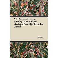 A Collection of Vintage Knitting Patterns for the Making of Smart Cardigans for Women