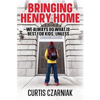 Bringing Henry Home: We always do what is best for kids, unless . . . - Bringing Henry Home: We always do what is best for kids, unless . . . - jetzt bei oelder-buchhandlung.de kaufen