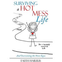 Surviving a Hot Mess Life: And Overcoming the Neon Signs - Surviving a Hot Mess Life: And Overcoming the Neon Signs - jetzt bei oelder-buchhandlung.de kaufen