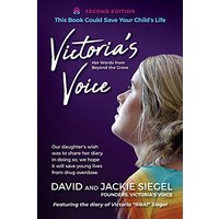Victoria's Voice: Our daughter's wish was to share her diary. In doing so, we hope it will save young lives from drug overdose. - Victoria's Voice: Our daughter's wish was to share her diary. In doing so, we hope it will save young lives from drug overdose. - jetzt bei oelder-buchhandlung.de kaufen