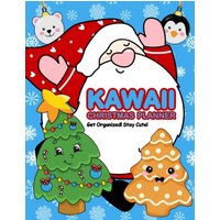 Kawaii Christmas Planner: Get Organized, Stay Cute! Trackers, Organizing Pages, To Do Lists, Meal Planners and More, So Holiday Tasks Don't Overwhelm You - Kawaii Christmas Planner: Get Organized, Stay Cute! Trackers, Organizing Pages, To Do Lists, Meal Planners and More, So Holiday Tasks Don't Overwhelm You - jetzt bei oelder-buchhandlung.de kaufen