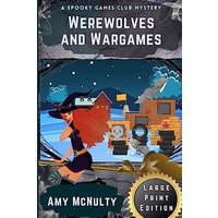 Werewolves and Wargames: Large Print Edition (A Spooky Games Club Mystery Large Print Editions, Band 6) - Werewolves and Wargames: Large Print Edition (A Spooky Games Club Mystery Large Print Editions, Band 6) - jetzt bei oelder-buchhandlung.de kaufen