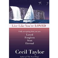 Live Like You're Loved: Living in the Freedom and Immediacy of God's Love - Live Like You're Loved: Living in the Freedom and Immediacy of God's Love - jetzt bei oelder-buchhandlung.de kaufen