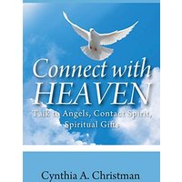 Connect with Heaven: Talk to Angels, Contact Spirit, Spiritual Gifts - Connect with Heaven: Talk to Angels, Contact Spirit, Spiritual Gifts - jetzt bei oelder-buchhandlung.de kaufen