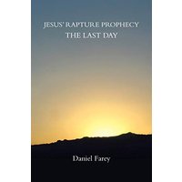 Jesus' Rapture Prophecy the Last Day - Jesus' Rapture Prophecy the Last Day - jetzt bei oelder-buchhandlung.de kaufen