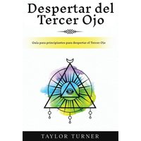 Despertar del Tercer Ojo: Guía para principiantes para despertar el Tercer Ojo - Despertar del Tercer Ojo: Guía para principiantes para despertar el Tercer Ojo - jetzt bei oelder-buchhandlung.de kaufen