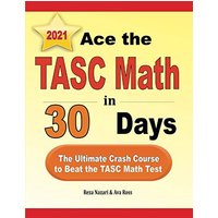 Ace the TASC Math in 30 Days: The Ultimate Crash Course to Beat the TASC Math Test - Ace the TASC Math in 30 Days: The Ultimate Crash Course to Beat the TASC Math Test - jetzt bei oelder-buchhandlung.de kaufen