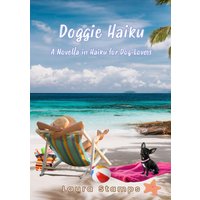 Doggie Haiku: A Novella in Haiku for Dog-Lovers - Doggie Haiku: A Novella in Haiku for Dog-Lovers - jetzt bei oelder-buchhandlung.de kaufen