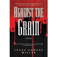 Against the Grain - Against the Grain - jetzt bei oelder-buchhandlung.de kaufen