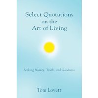Select Quotations on the Art of Living - Select Quotations on the Art of Living - jetzt bei oelder-buchhandlung.de kaufen