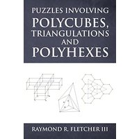 Puzzles Involving Polycubes, Triangulations and Polyhexes - Puzzles Involving Polycubes, Triangulations and Polyhexes - jetzt bei oelder-buchhandlung.de kaufen