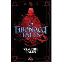 Fibonacci Tales: Vampire Tales - Fibonacci Tales: Vampire Tales - jetzt bei oelder-buchhandlung.de kaufen