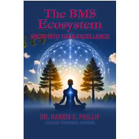 The BMS Ecosystem: GROW INTO YOUR EXCELLENCE - The BMS Ecosystem: GROW INTO YOUR EXCELLENCE - jetzt bei oelder-buchhandlung.de kaufen