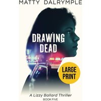 Drawing Dead: A Lizzy Ballard Thriller (Lizzy Ballard Thrillers, Band 5) - Drawing Dead: A Lizzy Ballard Thriller (Lizzy Ballard Thrillers, Band 5) - jetzt bei oelder-buchhandlung.de kaufen