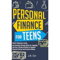 Personal Finance For Teens: Master Budgeting, Saving, and Investing Through Hands-On, Engaging, and Teen friendly Activities to Empower Financial Literacy and Decision-making - Personal Finance For Teens: Master Budgeting, Saving, and Investing Through Hands-On, Engaging, and Teen friendly Activities to Empower Financial Literacy and Decision-making - jetzt bei oelder-buchhandlung.de kaufen