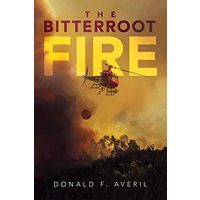 The Bitterroot Fire - The Bitterroot Fire - jetzt bei oelder-buchhandlung.de kaufen