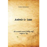 Antonio & Isaac: The Annotated Account of Phillipe Wolf, Composer & Spy - Antonio & Isaac: The Annotated Account of Phillipe Wolf, Composer & Spy - jetzt bei oelder-buchhandlung.de kaufen