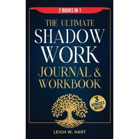 The Ultimate Shadow Work Journal & Workbook - 2 Books in 1: A Comprehensive Collection of Exercises, Prompts, and Affirmations for Profound ... and Personal Growth (Heal, Grow, & Thrive) - The Ultimate Shadow Work Journal & Workbook - 2 Books in 1: A Comprehensive Collection of Exercises, Prompts, and Affirmations for Profound ... and Personal Growth (Heal, Grow, & Thrive) - jetzt bei oelder-buchhandlung.de kaufen