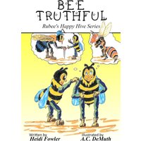 Bee Truthful: Rubee's Happy Hive Series, Book 3 - Bee Truthful: Rubee's Happy Hive Series, Book 3 - jetzt bei oelder-buchhandlung.de kaufen