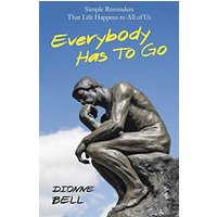 Everybody Has to Go: Simple Reminders That Life Happens to All of Us - Everybody Has to Go: Simple Reminders That Life Happens to All of Us - jetzt bei oelder-buchhandlung.de kaufen