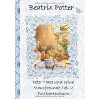 Peter Hase und seine Mausfreunde Teil 2: Beatrix Potter, Postkarten, sammeln, Original, Post, Briefmarke, Klassiker, Schulkinder, Vorschule, 1. 2. 3. ... Erwachsene, Geschenkbuch, Geschenk
