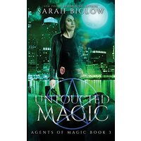 Untouched Magic: A Magical Law Enforcement Urban Fantasy Novel (Agents of Magic, Band 3) - Untouched Magic: A Magical Law Enforcement Urban Fantasy Novel (Agents of Magic, Band 3) - jetzt bei oelder-buchhandlung.de kaufen