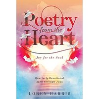 Poetry from the Heart: Quarterly Devotional April through June - Poetry from the Heart: Quarterly Devotional April through June - jetzt bei oelder-buchhandlung.de kaufen