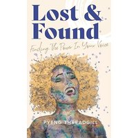 Lost & Found: Finding The Power In Your Voice - Lost & Found: Finding The Power In Your Voice - jetzt bei oelder-buchhandlung.de kaufen