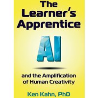 The Learner's Apprentice: AI and the Amplification of Human Creativity - The Learner's Apprentice: AI and the Amplification of Human Creativity - jetzt bei oelder-buchhandlung.de kaufen