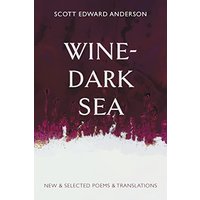 Wine-Dark Sea: New & Selected Poems & Translations - Wine-Dark Sea: New & Selected Poems & Translations - jetzt bei oelder-buchhandlung.de kaufen