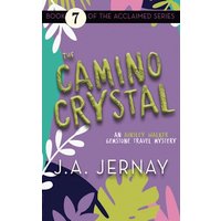 The Camino Crystal: An Ainsley Walker Gemstone Travel Mystery - The Camino Crystal: An Ainsley Walker Gemstone Travel Mystery - jetzt bei oelder-buchhandlung.de kaufen