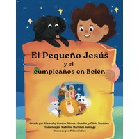 El Pequeño Jesús y su cumpleaños en Belén (Little Jesus and the Bethlehem Birthday): Las crónicas del Pequeño Jesús (The Little Jesus Chronicles) - El Pequeño Jesús y su cumpleaños en Belén (Little Jesus and the Bethlehem Birthday): Las crónicas del Pequeño Jesús (The Little Jesus Chronicles) - jetzt bei oelder-buchhandlung.de kaufen