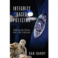 Integrity Based Policing: Policing the Streets of Las Vegas - Integrity Based Policing: Policing the Streets of Las Vegas - jetzt bei oelder-buchhandlung.de kaufen