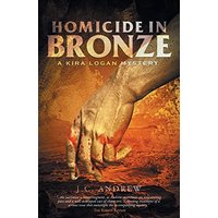 Homicide In Bronze: A Kira Logan Mystery - Homicide In Bronze: A Kira Logan Mystery - jetzt bei oelder-buchhandlung.de kaufen