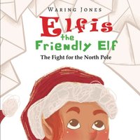 Elfis the Friendly Elf: The Fight for the North Pole - Elfis the Friendly Elf: The Fight for the North Pole - jetzt bei oelder-buchhandlung.de kaufen
