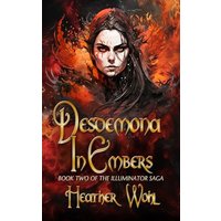 Desdemona in Embers: Book Two of the Illuminator Saga (A High-Fantasy Magic Adventure Series) - Desdemona in Embers: Book Two of the Illuminator Saga (A High-Fantasy Magic Adventure Series) - jetzt bei oelder-buchhandlung.de kaufen