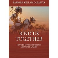 Bind Us Together: How Old Letters Empowered and United a Family - Bind Us Together: How Old Letters Empowered and United a Family - jetzt bei oelder-buchhandlung.de kaufen