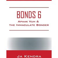 Bonds 6: Apaak Vuh & the Immaculate Bonder - Bonds 6: Apaak Vuh & the Immaculate Bonder - jetzt bei oelder-buchhandlung.de kaufen