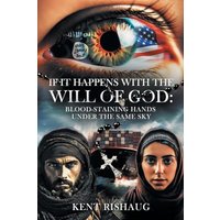 If It Happens With The Will Of God: With Blood-Staining Hands Under the Same Sky - If It Happens With The Will Of God: With Blood-Staining Hands Under the Same Sky - jetzt bei oelder-buchhandlung.de kaufen